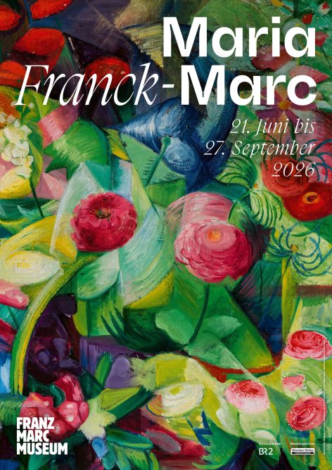 Exhibition poster for Maria Franck-Marc at the Franz Marc Museum, running from June 21 to September 27, 2026, featuring an expressive, colorful floral painting in a Rückblick at the Franz Marc Museum.